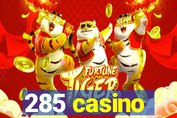 285 casino